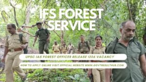 Read more about the article IFS Forest Service Recruitment 2024 How To Apply Online For 1206 Post / UPSC Civil Service IAS