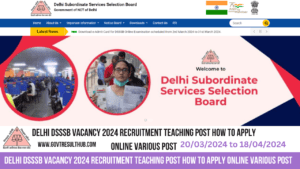 Read more about the article Delhi DSSSB Vacancy 2024 Recruitment Teaching Post How To Apply Online Various Post