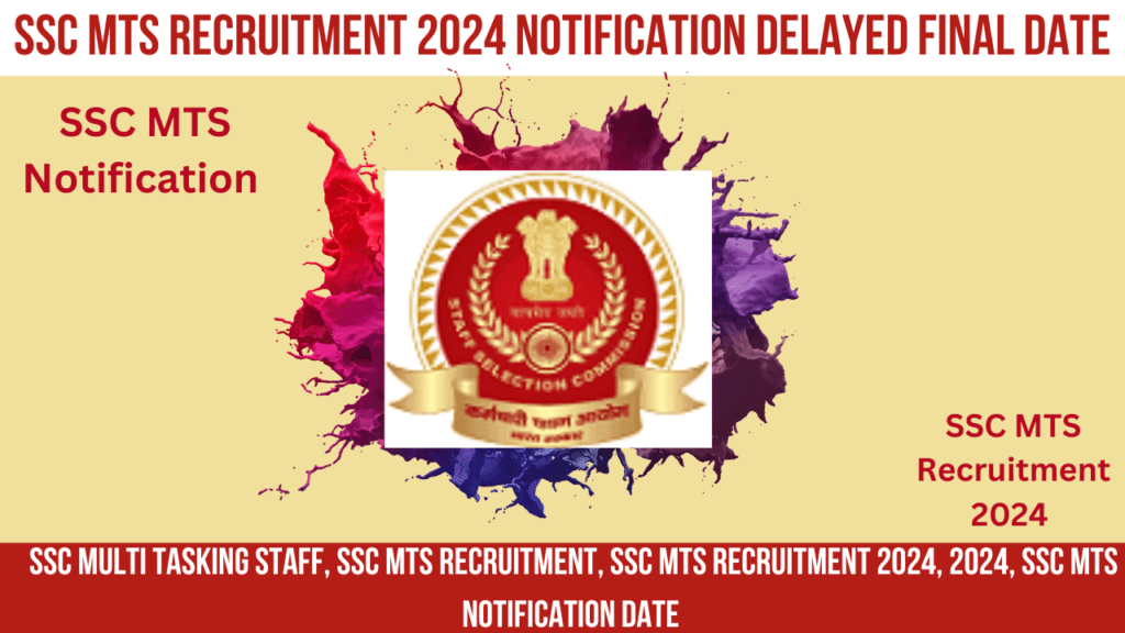 SSC MTS Recruitment 2024 Notification Delayed Final Date