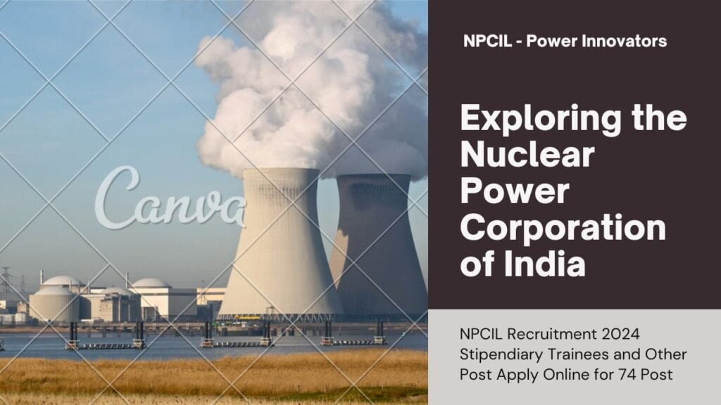 NPCIL Recruitment 2024 Stipendiary Trainees and Other Post Apply Online for 74 Post