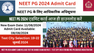 Read more about the article NEET PG 2024 Admit Card Release Test Re Choice Exam District / Test City 2024 for MD/MS/PG Courses Registration