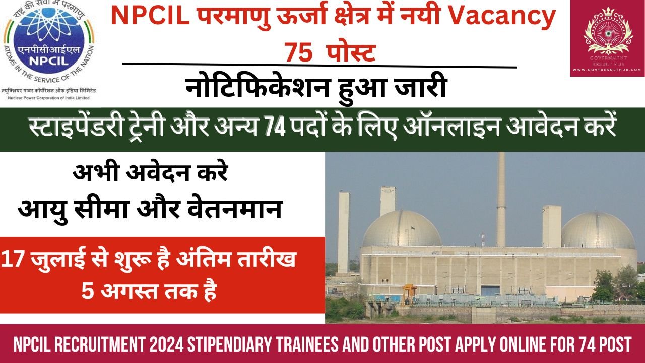 NPCIL Recruitment 2024 Stipendiary Trainees and Other Post Apply Online for 74 Post