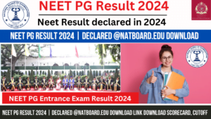 Read more about the article NEET PG Result 2024 | Declared @natboard.edu Download Link Download Scorecard, Cutoff