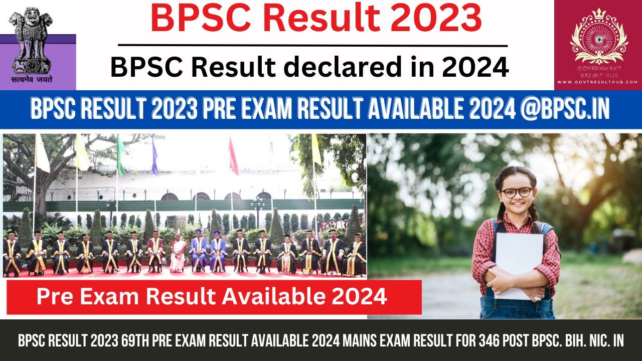 You are currently viewing BPSC Result 2023 69th Pre Exam Result Available 2024 Mains Exam Result for 346 Post bpsc. bih. nic. in