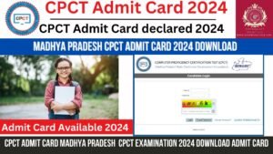 Read more about the article CPCT Admit Card Madhya Pradesh CPCT Examination 2024 Download Admit Card