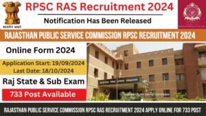 Read more about the article Rajasthan Public Service Commission RPSC RAS Recruitment 2024 Apply Online for 733 Post