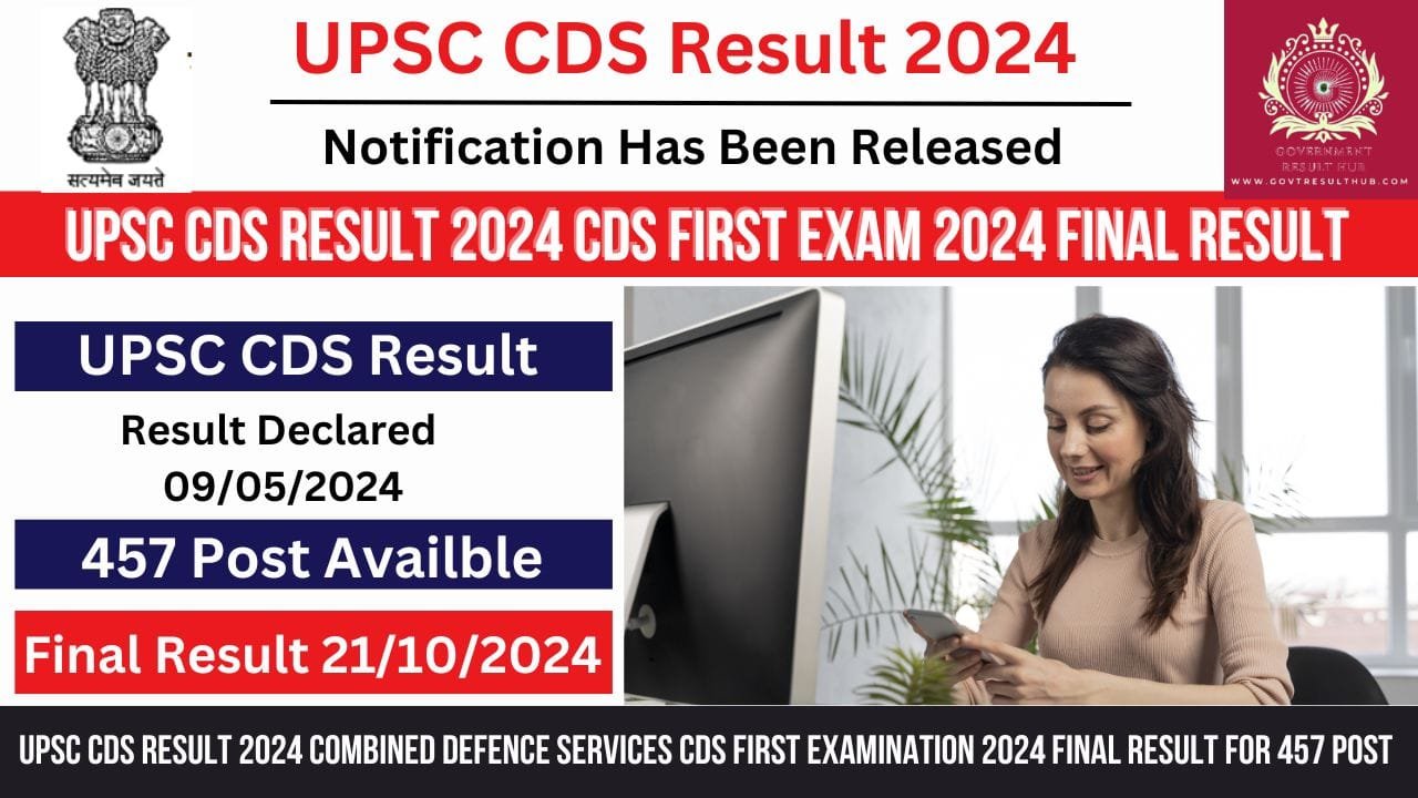 You are currently viewing UPSC CDS Result 2024 Combined Defence Services CDS First Examination 2024 Final Result for 457 Post