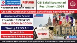 Read more about the article Safai Karamchari Central Bank of India CBI Sub Staff Recruitment Fee Refund Form 2025 for 484 Post Apply Online